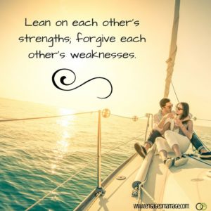 Love Quotes : Lean on each other's strengths; forgive each others ...
